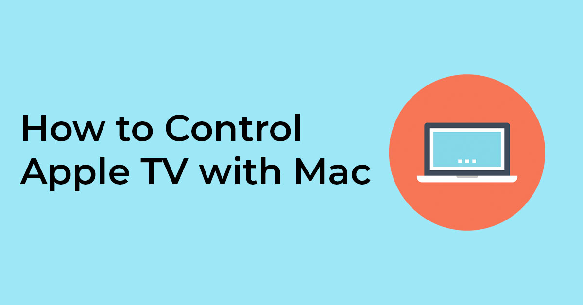 How to Control Apple TV with Your Mac -